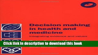 Read Decision Making in Health and Medicine with CD-ROM: Integrating Evidence and Values Ebook Free