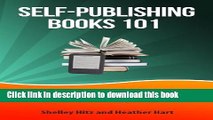 [Read PDF] Self-Publishing Books 101: A Step-by-Step Guide to Publishing Your Book in Multiple
