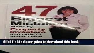 Read 47 Biggest Mistakes Made by Property Investors and How to Avoid Them  Ebook Free