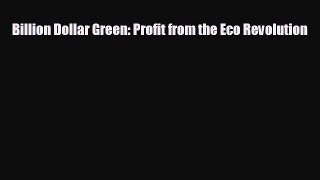 Read hereBillion Dollar Green: Profit from the Eco Revolution