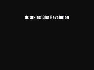 READ FREE FULL EBOOK DOWNLOAD  dr. atkins' Diet Revolution  Full E-Book