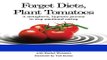 Read Books Forget Diets, Plant Tomatoes: A Metaphoric, Hypnotic Journey to Stop Emotional Eating