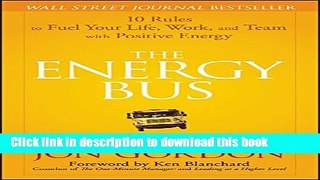 Read Books The Energy Bus: 10 Rules to Fuel Your Life, Work, and Team with Positive Energy E-Book