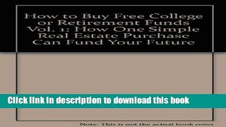 Read How to buy free college or retirement funds: How one simple real estate purchase can fund