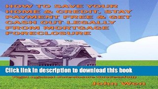 Read How To Save Your Home   Credit, Stay Payment Free   Get Cash Out Legally From Mortgage