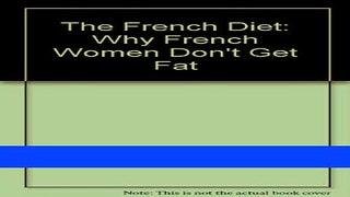 Read Books The French Diet: Why French Women Don t Get Fat E-Book Free