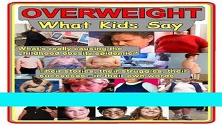 Read Books Overweight: What Kids Say: What s really causing the childhood obesity epidemic? (1)