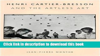 Read Book Henri Cartier-Bresson and the Artless Art (World Design) PDF Free