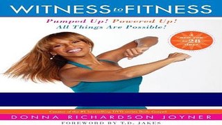 Download Books Witness to Fitness: Pumped Up! Powered Up! All Things Are Possible! E-Book Free