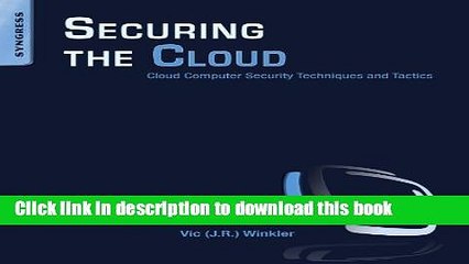 Read Securing the Cloud: Cloud Computer Security Techniques and Tactics Ebook Free