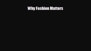 Read hereWhy Fashion Matters