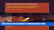 Read Home/Schooling: Creating Schools That Work for Kids, Parents and Teachers  Ebook Free