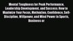 READ book  Mental Toughness for Peak Performance Leadership Development and Success: How to