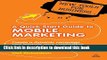 [PDF] A Quick Start Guide to Mobile Marketing: Create a Dynamic Campaign and Improve Your
