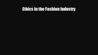 Read hereEthics in the Fashion Industry