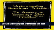 Download Understanding American Schools: The Answers to Newcomers  Most Frequently Asked