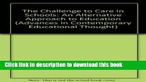 Read The Challenge to Care in Schools:  An Alternative Approach to Education, Second Edition