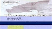 Read Books Cesarean Section: Understanding and Celebrating Your Baby s Birth (A Johns Hopkins