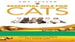 Read Books Essential Oils For Cats: The Complete Guide To Safely Using Essential Oils On Your Cat