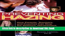 Read Preventing Hazing: How Parents, Teachers, and Coaches Can Stop the Violence, Harassment, and