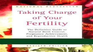Read Books Taking Charge of Your Fertility: The Definitive Guide to Natural Birth Control,
