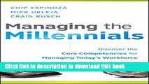 Read Books Managing the Millennials: Discover the Core Competencies for Managing Today s Workforce