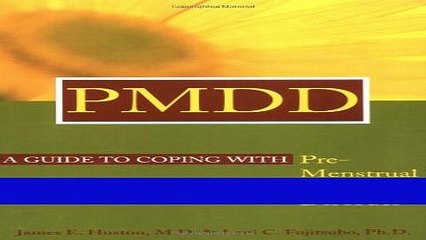 Read Books PMDD: A Guide to Coping with Premenstrual Dysphoric Disorder PDF Free