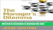Read The Manager s Dilemma: Balancing the Inverse Equation of Increasing Demands and Shrinking