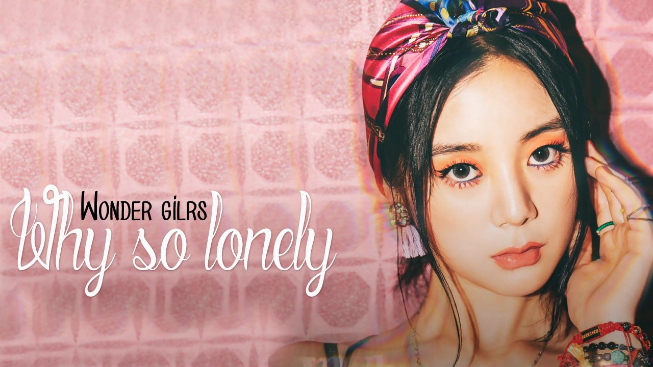 Wonder girls - Why so lonely [Sub. Esp + Han + Rom]