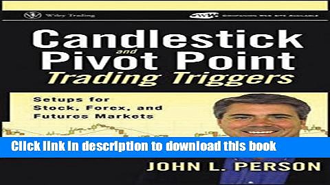Download Candlestick and Pivot Point Trading Triggers, + Website: Setups for Stock, Forex, and