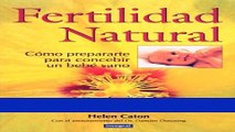 Download Books Fertilidad natural: Como prepararte para concebir un bebe sano (Spanish Edition)