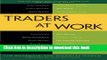 Download Traders at Work: How the World s Most Successful Traders Make Their Living in the