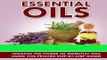 Download Books Essential Oils: Unleash the Power of Essential Oils using this Proven Step by Step