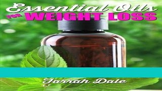 Read Books Essential Oils for Weight Loss: The Ultimate Beginners Guide to Losing Weight, B ebook