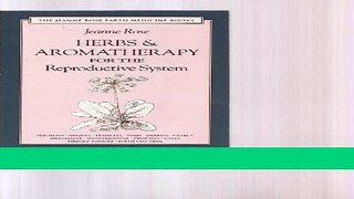 Read Books Herbs   Aromatherapy for the Reproductive System: Men and Women (Jeanne Rose Earth