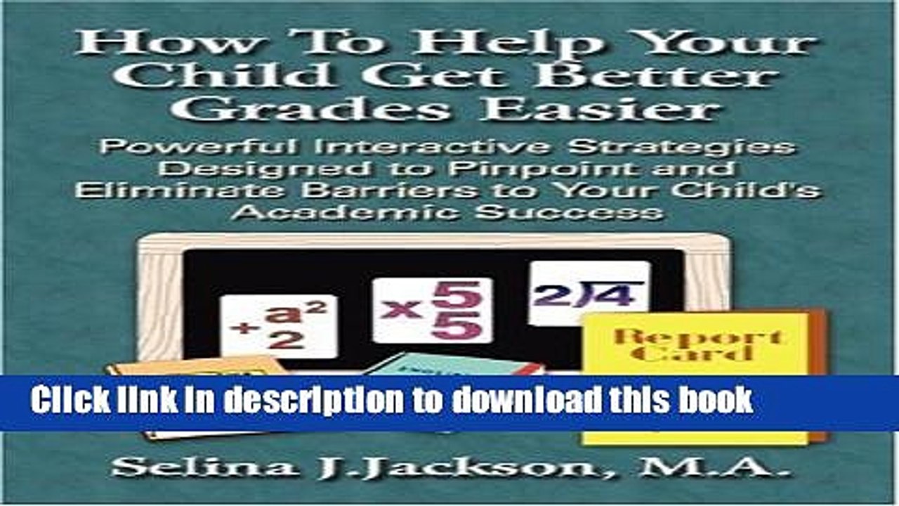 Read How to Help Your Child Get Better Grades Easier  Ebook Free