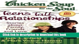Read Chicken Soup for the Soul: Teens Talk Relationships: Stories about Family, Friends, and Love