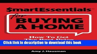 Read Smart Essentials For Buying A Home: How To Get The Best Price And The Lowest Payment  Ebook