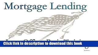 Read Mortgage Broker Loan Officer Basic Training: Fundamental Skills for the Professional Home
