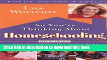 Read So Youre Thinking About Homeschooling Second Edition Fifteen Families Show How You Can Do It