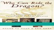Read Books Who Can Ride the Dragon?: An Exploration of the Cultural Roots of Traditional Chinese