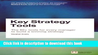 [PDF] Key Strategy Tools: The 80+ Tools for Every Manager to Build a Winning Strategy  Full EBook