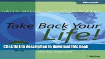 Read Take Back Your Life!: Using Microsoft Office Outlook 2007 to Get Organized and Stay Organized