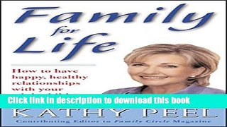 Read Family for Life: How to Have Happy, Healthy Relationships with Your Adult Children Ebook Free