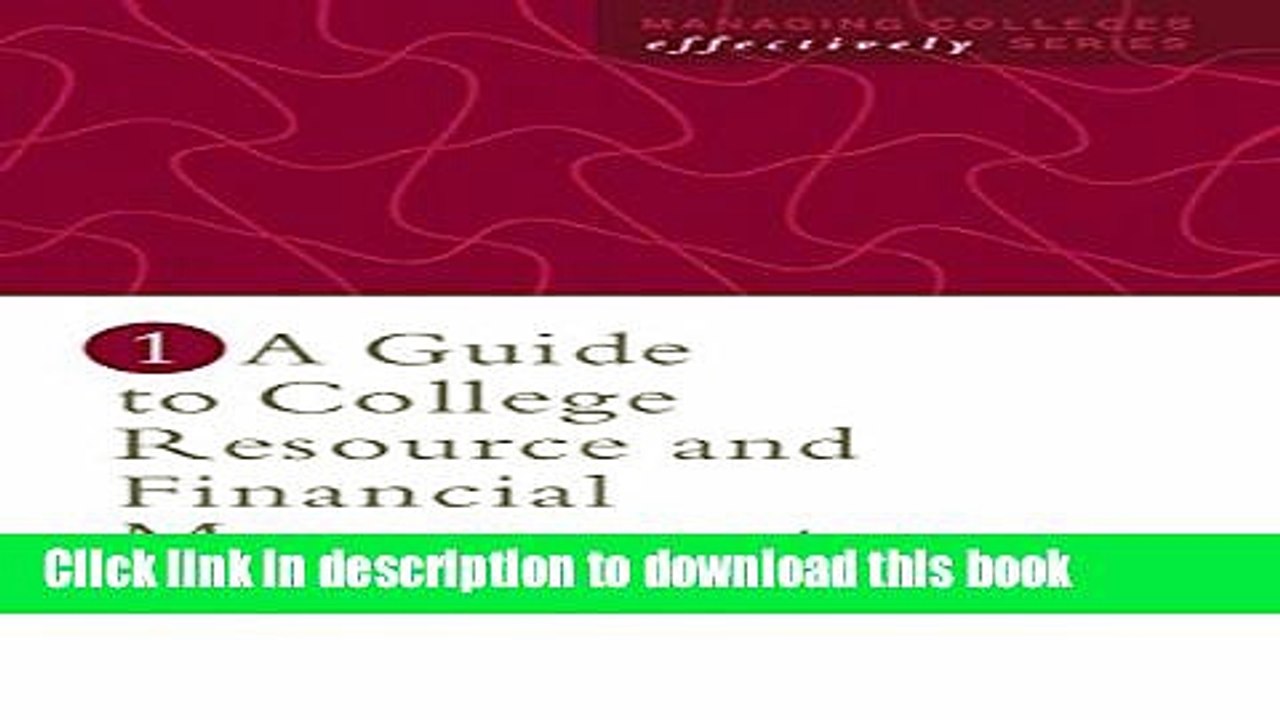 Read A Guide To College Resource And Financial Management (Managing Colleges Effectively Series)