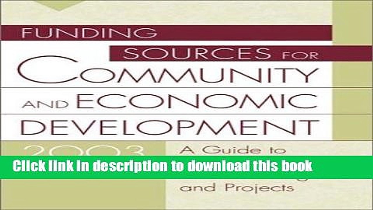 Read Funding Sources for Community and Economic Development 2003: A Guide to Current Sources for