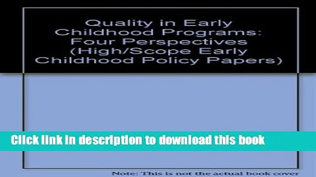 Read Quality in Early Childhood Programs: Four Perspectives (High/Scope Early Childhood Policy