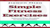 Read Books Simple Fitness Exercises: Traditional Chinese Movements For Health   Rejuvenation