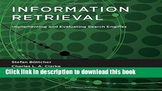 Download Information Retrieval: Implementing and Evaluating Search Engines PDF Free