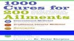 Read Books 1000 Cures for 200 Ailments: Integrated Alternative and Conventional Treatments for the
